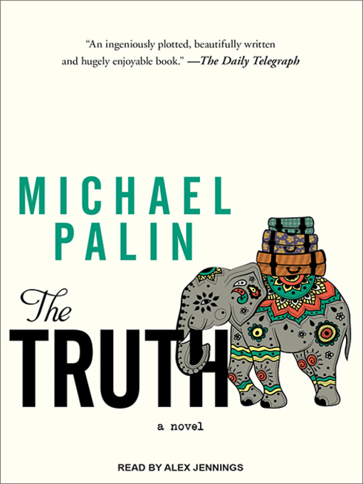Title details for The Truth by Michael Palin - Available
